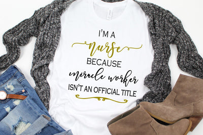 I'm a nurse because Miracle worker isn't an official title - funny Nurse quote svg SVG The Artsy Spot 