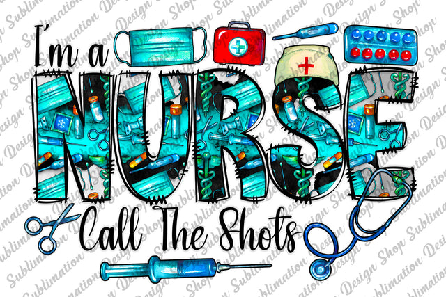 I'm a Nurse Call The Shots Png, Nurse Png, Nurse Sublimation, Nursing Png, Western Nurse Png, Sublimation Designs Download, Digital Download Sublimation SublimationDesignShop 