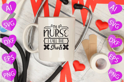 I'm a Nurse I Call the Shots SVG CraftlabSvg29 