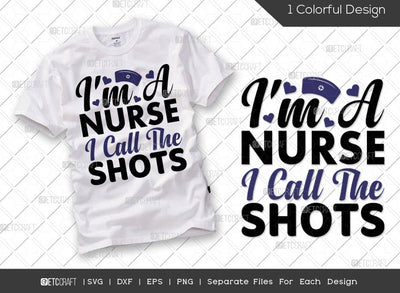 I'm A Nurse I Call The Shots SVG Cut File | Nurse Day Svg | Medical Svg | Nurse Life Svg | Funny Nurse Svg | Healthcare Svg | Nurse Quote Svg SVG ETC Craft 