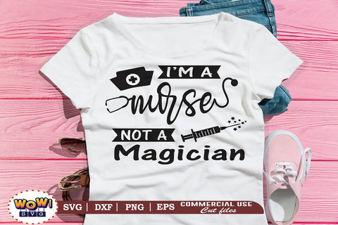 I'm a nurse not a magician svg, Nurse svg,gift for nurse,nurse hero shirt,nurse png,occupation svg,profession svg,nurse sublimation,nurse funny quotes,nurse funny sayings,awesome nurse svg,nurse stethoscope svg,nurse practitioner gifts, files for cricut SVG Wowsvgstudio 