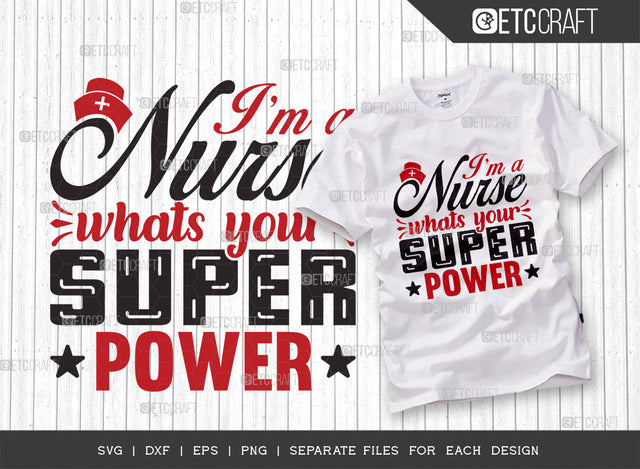 Im A Nurse Whats Your Super Power SVG Cut File, Nurse Svg, Super Power Svg, Nurse Life Svg, Medical Svg, Nurse Cap Svg, Nurse Quotes SVG ETC Craft 