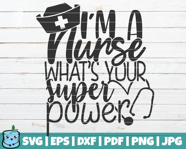 I'm A Nurse What's Your Super Power SVG MintyMarshmallows 