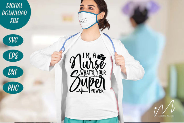 I'm a nurse what's your super power svg, Nurse Svg,Doctor Svg,Nursing Svg,Medical Svg,Stethoscope Svg,Nurse,Gift For Nurse SVG Isabella Machell 