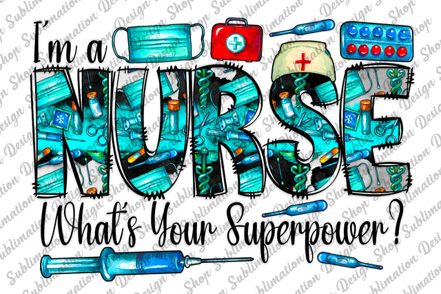I'm a Nurse Whats Your Superpower Png, Nurse Png, Nurse Sublimation, Nursing Png, Western Png, Sublimation Design Download, Digital Download Sublimation SublimationDesignShop 