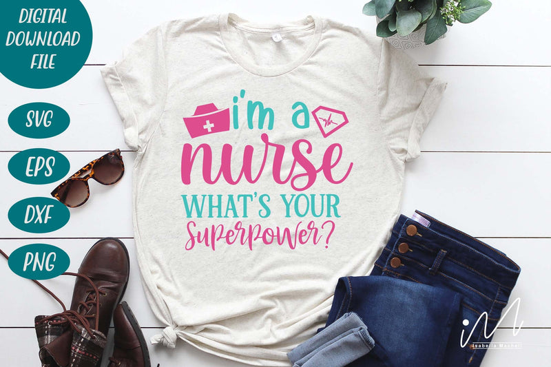 I'm a nurse what's your superpower svg SVG Isabella Machell 