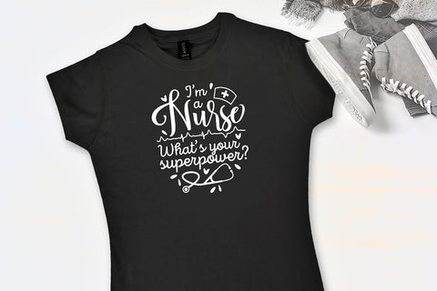 I’m a Nurse What’s Your Superpower SVG SVG VectorSVGdesign 