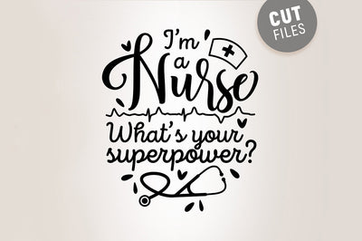 I’m a Nurse What’s Your Superpower SVG SVG VectorSVGdesign 