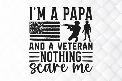 Im a papa and a veteran nothing SVG SVG Regulrcrative 
