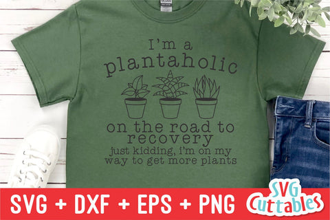 I'm A Plantaholic svg - Gardening Cut File - svg - dxf - eps - png - Hobby - Plants svg - Silhouette - Cricut - Digital File SVG Svg Cuttables 