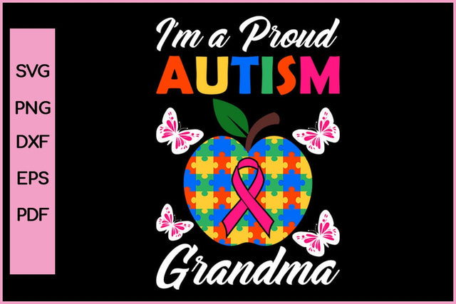 I’M A PROUD AUTISM GRANDMA Autism SVG PNG Craft Cut File SVG SVG Print File 