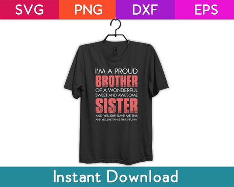 I'm A Proud Brother Of A Wonderful Sweet And Awesome Sister Svg Design SVG artprintfile 