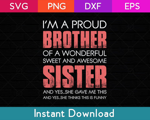 I'm A Proud Brother Of A Wonderful Sweet And Awesome Sister Svg Design SVG artprintfile 