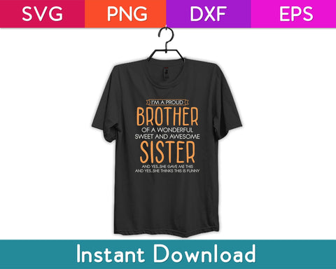 I'm A Proud Brother Of A wonderful Sweet And Awesome Sister Svg Design SVG artprintfile 