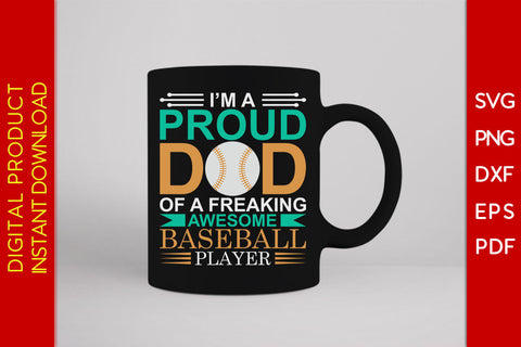 I'm A Proud Dad Of A Freaking Awesome Baseball Player SVG PNG PDF Cut File SVG Creativedesigntee 