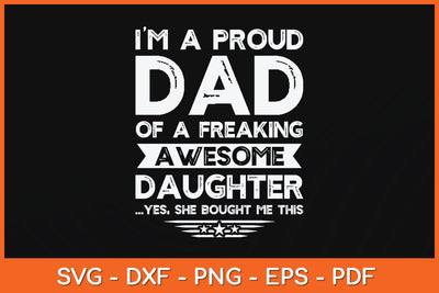 I'm A Proud Dad Of A Freaking Awesome Daughter Svg Cutting File SVG Helal 