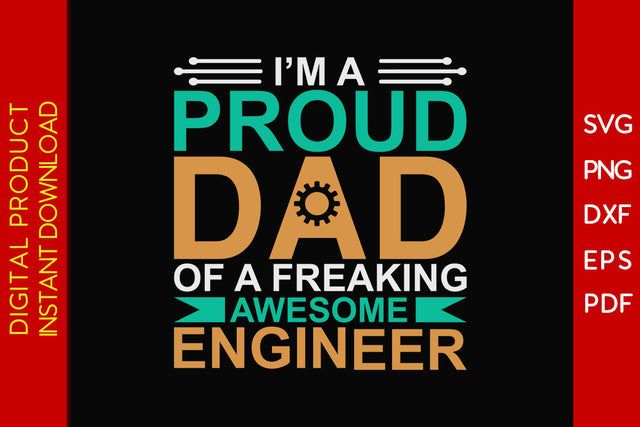 I'm A Proud Dad Of A Freaking Awesome Engineer SVG PNG PDF Cut File SVG Creativedesigntee 