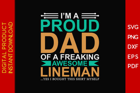 I'm A Proud Dad Of A Freaking Awesome Lineman SVG PNG PDF Cut File SVG Creativedesigntee 