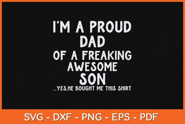I'm A Proud Dad Of A Freaking Awesome Son Fathers Day Svg Cutting File SVG artprintfile 