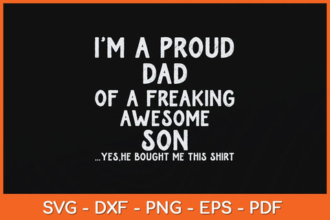 I'm A Proud Dad Of A Freaking Awesome Son Fathers Day Svg Cutting File SVG artprintfile 