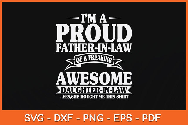 I’m A Proud Father-In-Law Of A Freaking Awesome Svg Cutting File SVG Helal 