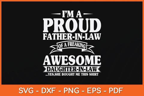 I’m A Proud Father-In-Law Of A Freaking Awesome Svg Cutting File SVG Helal 