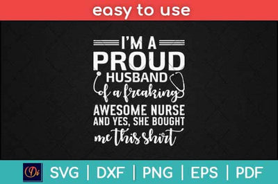 I’m A Proud Husband Of A Freaking Awesome Nurse Svg Design SVG artprintfile 