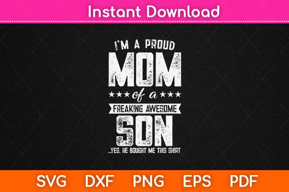 I'm A Proud Mom Gift From Son To Mom Funny Mothers Day Svg Cutting File SVG Helal 