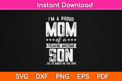 I'm A Proud Mom Gift From Son To Mom Funny Mothers Day Svg Cutting File SVG Helal 