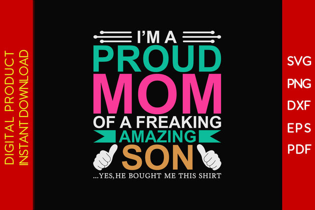 I'm A Proud Mom Of A Freaking Amazing Son SVG PNG PDF Cut File SVG Creativedesigntee 