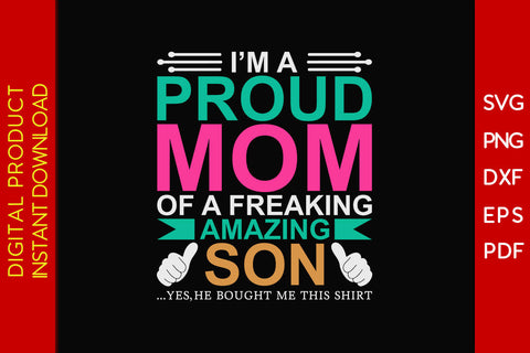 I'm A Proud Mom Of A Freaking Amazing Son SVG PNG PDF Cut File SVG Creativedesigntee 