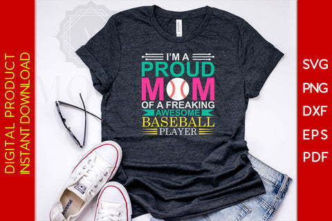 I'm A Proud Mom Of A Freaking Awesome Baseball Player SVG PNG PDF Cut File SVG Creativedesigntee 
