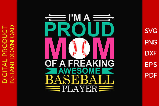 I'm A Proud Mom Of A Freaking Awesome Baseball Player SVG PNG PDF Cut File SVG Creativedesigntee 
