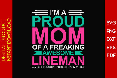 I'm A Proud Mom Of A Freaking Awesome Lineman SVG PNG PDF Cut File SVG Creativedesigntee 