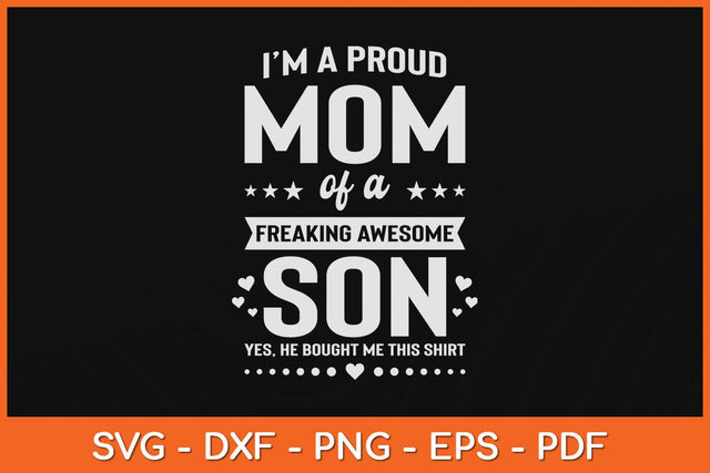 I'm A Proud Mom Of A Freaking Awesome Son Funny Mothers Day Svg File SVG Helal 