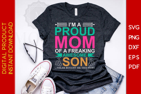 I'm A Proud Mom Of A Freaking Awesome Son SVG PNG PDF Cut File SVG Creativedesigntee 