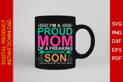 I'm A Proud Mom Of A Freaking Awesome Son SVG PNG PDF Cut File SVG Creativedesigntee 