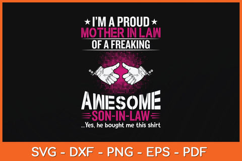 I'm A Proud Mother In Law of A Freaking Awesome Son In Law Svg File SVG Helal 