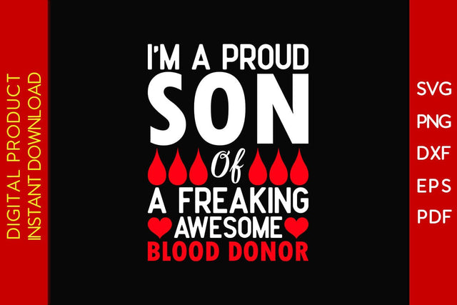 I'm A Proud Son Of A Freaking Awesome Blood Donor SVG PNG PDF Cut File SVG Creativedesigntee 