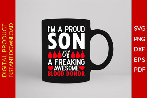 I'm A Proud Son Of A Freaking Awesome Blood Donor SVG PNG PDF Cut File SVG Creativedesigntee 