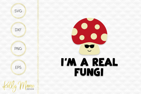 I'm A Real Fungi Kelly Maree Design 