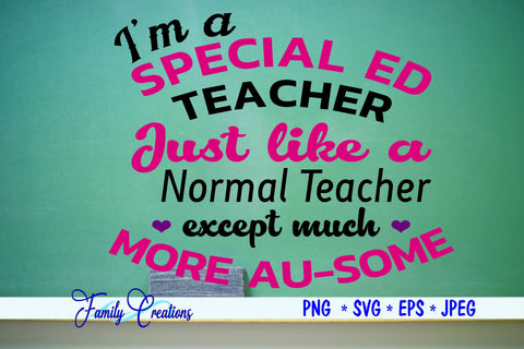I'm a Special Ed Teacher SVG Family Creations 