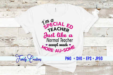 I'm a Special Ed Teacher SVG Family Creations 