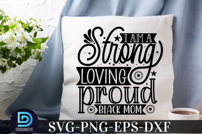 I'm a strong loving proud black mom, Black Woman SVG SVG DESIGNISTIC 