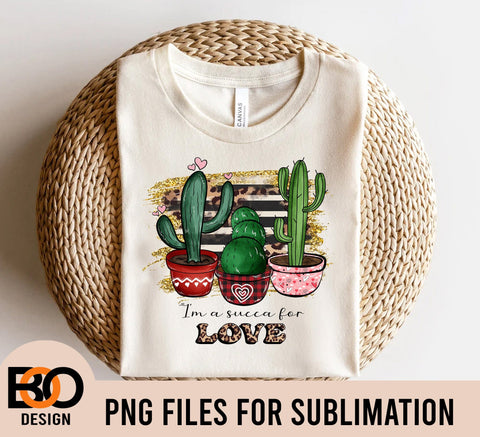 I’m a succa for love Cactus PNG, punny play on words, funny valentine png, cactus png Sublimation BOO-design 