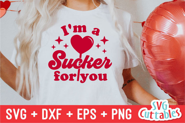 I'm A Sucker For You svg - Valentine's Day - svg - dxf - eps - png - Silhouette - Cricut - Cut File - Digital Download SVG Svg Cuttables 