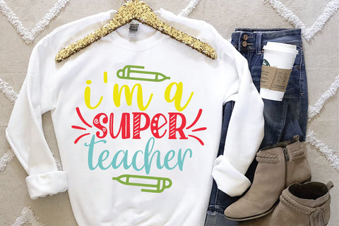 I'm A Super Teacher SVG SVG Creativeart88 