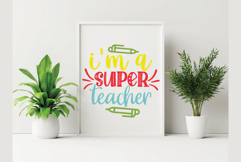 I'm A Super Teacher SVG SVG Creativeart88 