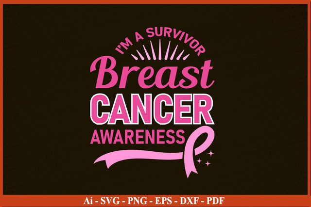 I'm A Survivor Breast Cancer Awareness SVG PNG Craft File SVG SVG Print File 