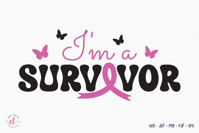 I'm a Survivor SVG | Breast Cancer SVG SVG CraftLabSVG 